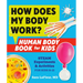 How Does My Body Work? Human Body Book for Kids: Steam Experiments and Activities for Kids 8-12