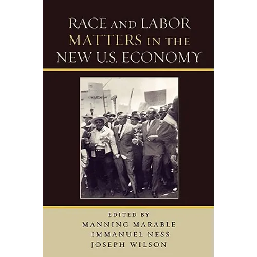 Race and Labor Matters in the New U.S. Economy