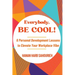 Everybody, Be Cool!: 6 Personal Development Lessons to Elevate Your Workplace Vibe