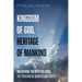 Kingdom of God, Heritage of Mankind: Unearthing the Mystery from the Creation of Heavens and Earth