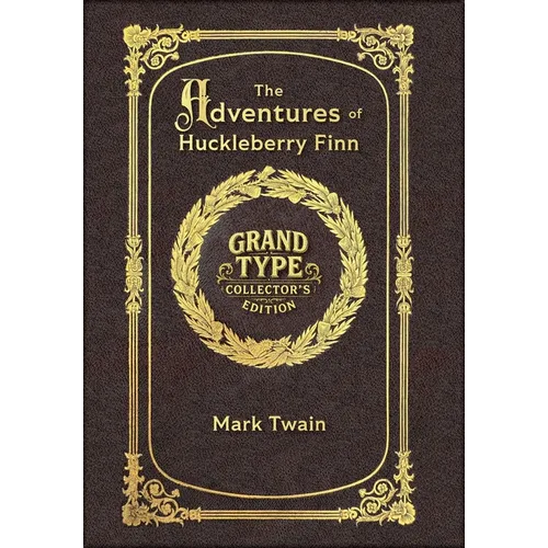 Large Print - The Adventures of Huckleberry Finn - Grand Type Collector's Edition - Matte Hardcover with Dust Jacket