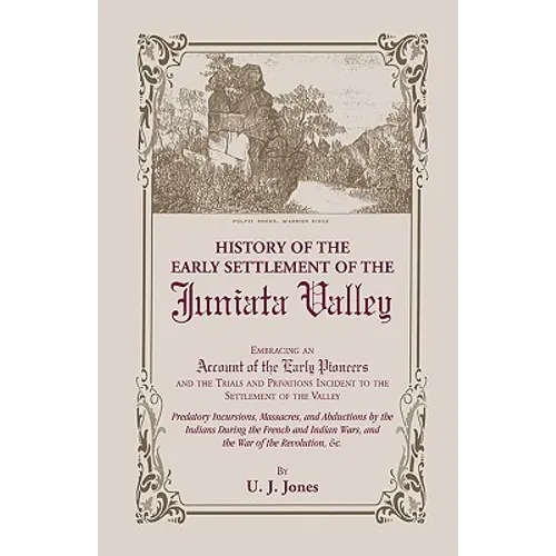 History of the Early Settlement of the Juniata Valley