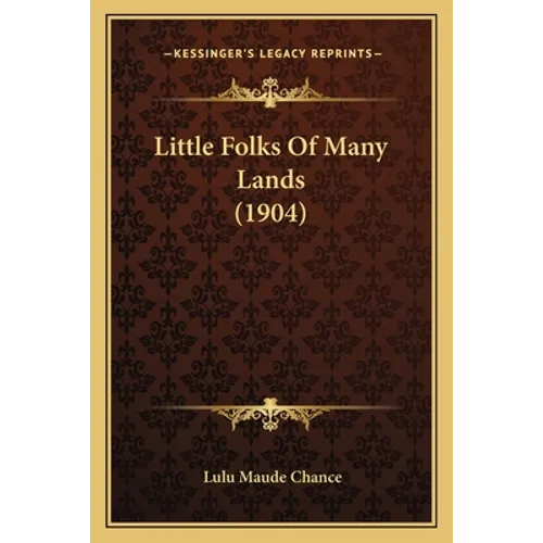 Little Folks Of Many Lands (1904)
