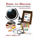 Free to Decide: Building a Life in Science and Medicine