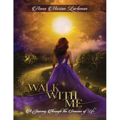 Walk with me: A Journey Through The Seasons of Life