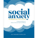 Social Anxiety Workbook for Teens: 10-Minute Methods to Reduce Stress and Gain Confidence
