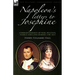 Napoleon's Letters to Josephine: Correspondence of War, Politics, Family and Love 1796-1814