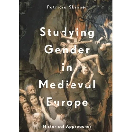 Studying Gender in Medieval Europe: Historical Approaches