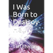 I Was Born to Destroy Hell