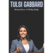 Tulsi Gabbard: Breaking Barriers and Building Bridges