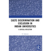 Caste Discrimination and Exclusion in Indian Universities: A Critical Reflection