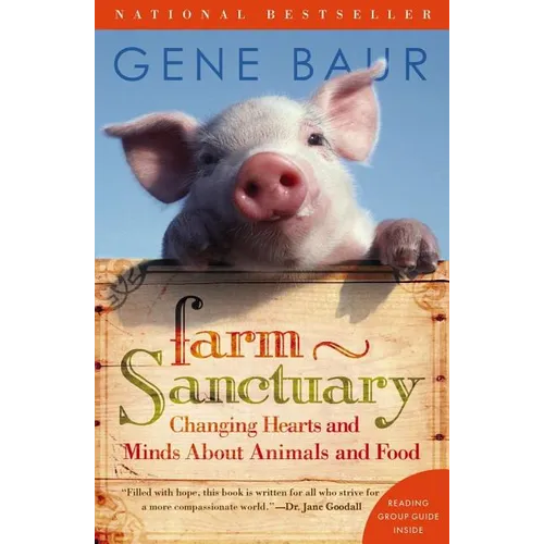 Farm Sanctuary: Changing Hearts and Minds about Animals and Food