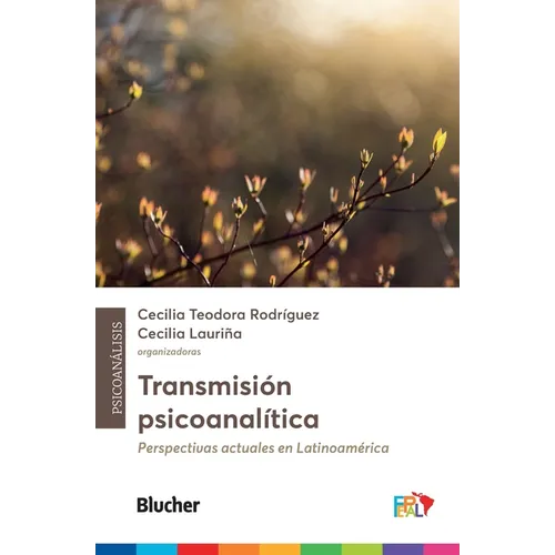 Transmisión psicoanalítica: perspectivas actuales en latinoamérica