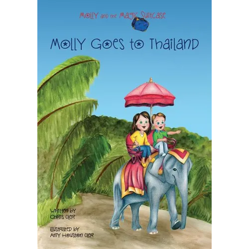 Molly and the Magic Suitcase: Molly Goes to Thailand