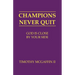 Champions Never Quit: God Is Close By Your Side