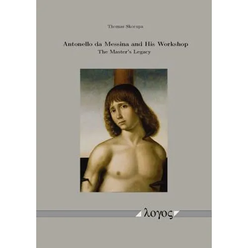 Antonello Da Messina and His Workshop: The Master's Legacy