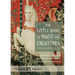 The Little Book of Magical Creatures: A Revised and Expanded Edition