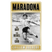 Maradona: The Boy. the Rebel. the God.