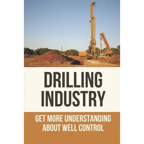 Drilling Industry: Get More Understanding About Well Control: Fundamental Principles Of Well Control