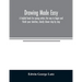 Drawing made easy: a helpful book for young artists; the way to begin and finish your sketches, clearly shown step by step