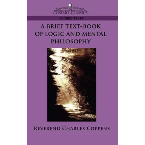A Brief Text-Book of Logic and Mental Philosophy