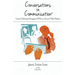 Conversations in Communication, Volume 2: Customer Relationship Management (CRM) as a Function of Public Relations