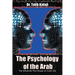 The Psychology of the Arab: The Influences That Shape an Arab Life