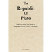 The Republic of Plato: Full Text of the Ten Books of Benjamin Jowett's 1888 Translation