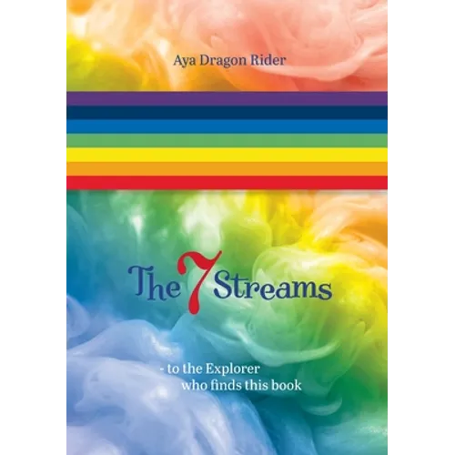 The seven streams: To the explorer who finds this book