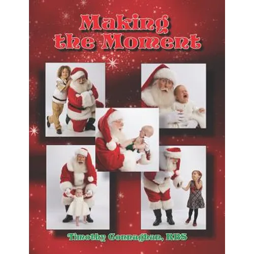 Making the Moment: Advance Training in The Business of Santa