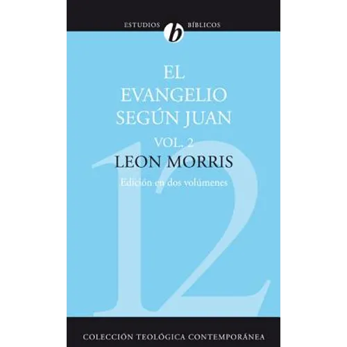 El Evangelio Segun Juan, Volumen Segundo = The Gospel According to John, Volume 2 = The Gospel According to John, Volume 2