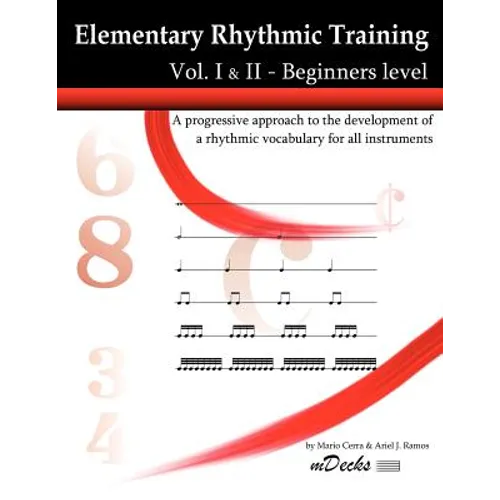 Elementary Rhythmic Training. Vol. I & II: A progressive approach to the development of a rhythmic vocabulary for all instruments Beginners level - Vo