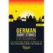 German Short Stories for Beginners: 20 Exciting Short Stories to Easily Learn German & Improve Your Vocabulary