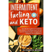 Intermittent Fasting and Keto: The Ultimate Guide to IF for Women Who Want to Lose Weight, Burn Fat, and Increase Mental Clarity + A Guide to the Keto
