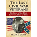 The Last Civil War Veterans: The Lives of the Final Survivors, State by State