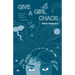 Give a Girl Chaos: (and see what she can do)