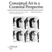 Conceptual Art in a Curatorial Perspective: Between Dematerialization and Documentation