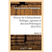 Oeuvres de Chateaubriand. Vol. 14. Politique, Opinions Et Discours-Polémiques