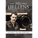 My Life and Lens: The Story of a Marine Corps Combat Correspondent