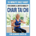 10-Minute Chair Tai Chi for Seniors: A Seated 28-Day Program to Improve Mobility, Restore Balance, and Relieve Joint Pain without Standing