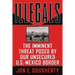 A Illegals: The Imminent Threat Posed by Our Unsecured U.S.-Mexico Border
