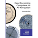 Dead Reckoning Computers for Air Navigation: History -- design -- inventors