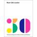 River Cafe London: Thirty Years of Recipes and the Story of a Much-Loved Restaurant: A Cookbook