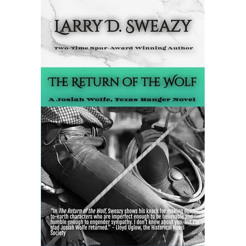 The Return of the Wolf: A Josiah Wolfe, Texas Ranger Novel
