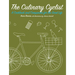 The Culinary Cyclist: A Cookbook and Companion for the Good Life