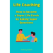 Life Coaching: How to become a Super Life Coach by Asking Super Questions