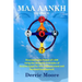 Maa Aankh Vol. II: Discovering the Power of I AM Using the Shamanic Principles of Ancient Egypt for Self-Empowerment and Personal Development