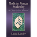 Medicine Woman Awakening: A Story of Soul Retrieval