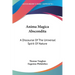 Anima Magica Abscondita: A Discourse Of The Universal Spirit Of Nature