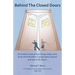 Behind The Closed Doors: An Insider's Look At How Things Really Work At The Nys Workers Comp Board - And How To Fix Them.